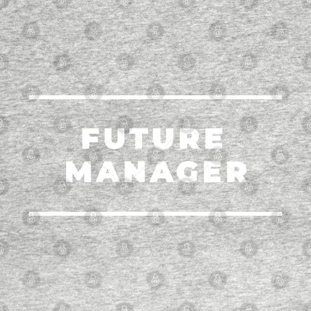 Manager - Future - Design by best-vibes-only